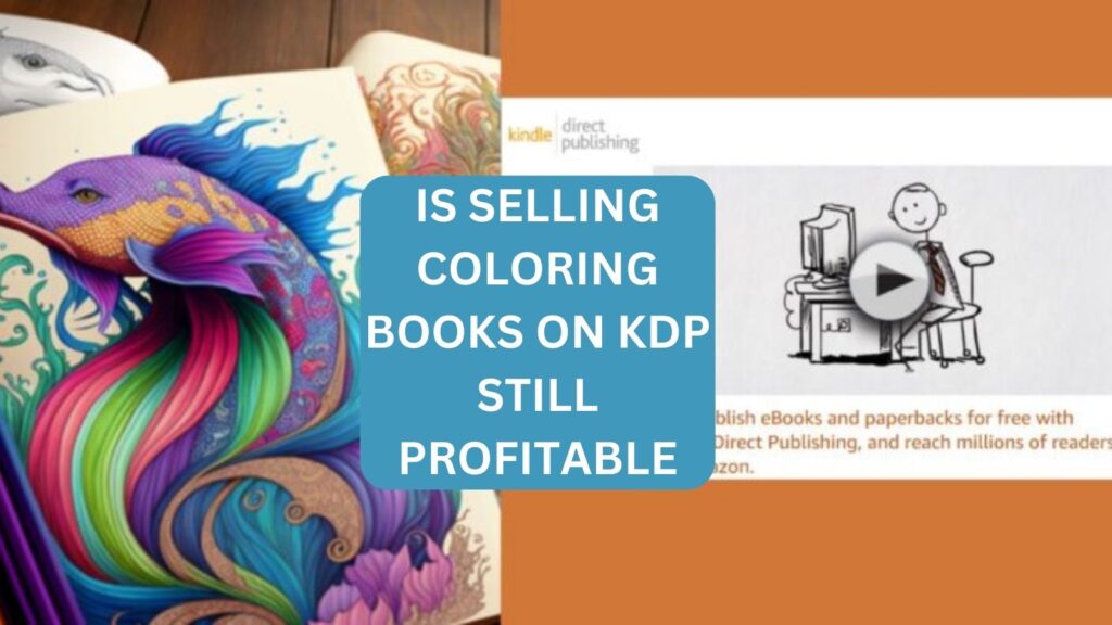 IS SELLING COLORING BOOKS ON KDP STILL PROFITABLE, click to find out